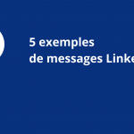 Messages LinkedIn, 5 exemples