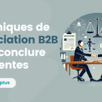 Les Techniques de Négociation B2B pour Conclure des Ventes Fructueuses